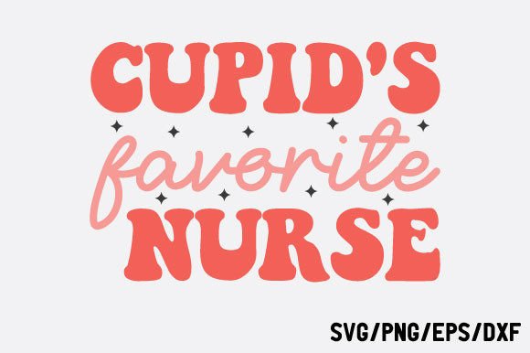 Cupid’s Favorite Nurse Graphics for Crafts