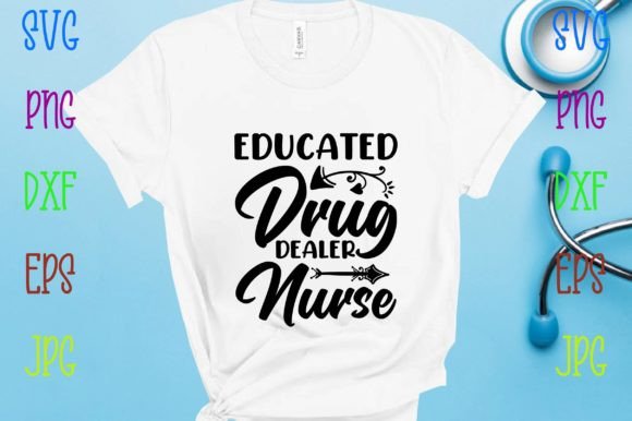 Educated Drug Dealer Nurse Graphics for Crafts