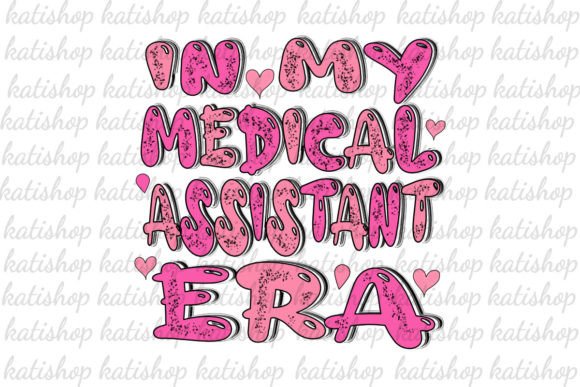 In My Medical Assistant ERA Sublimation Graphics for Crafts