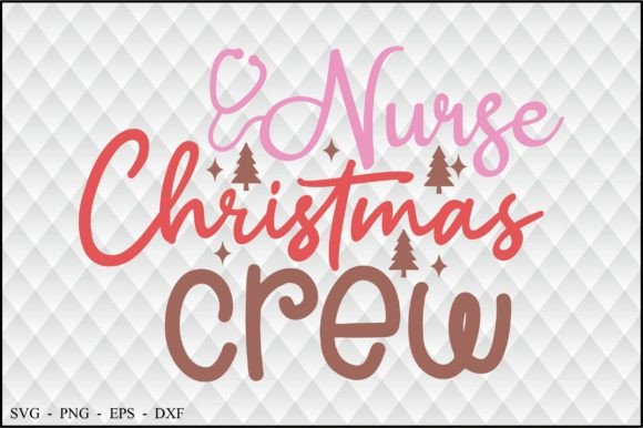 Nurse Christmas Crew Graphics for Crafts