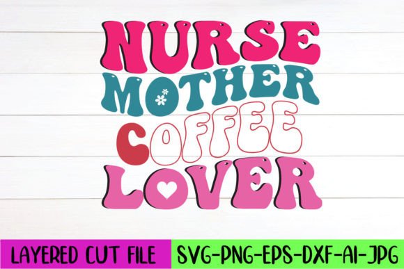 Nurse Mom Coffee Retro Graphics & Crafts