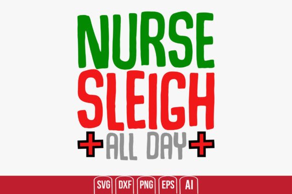 Nurse Sleigh All Day: Graphics for Crafts