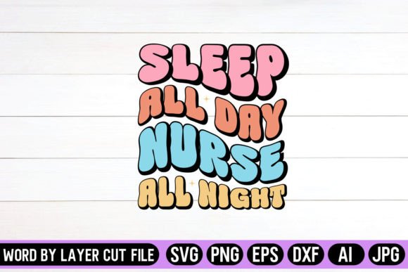 Sleep All Day Nurse All Night Retro Graphics for Crafts