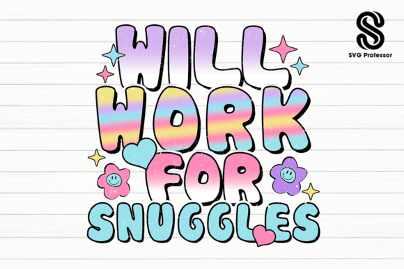 Will Work for Snuggles Nicu Nurse Graphics for Crafts